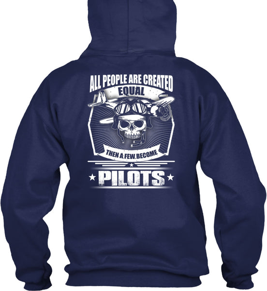 All People Are Created Equal T Shirt, A Few Become Pilots T Shirt