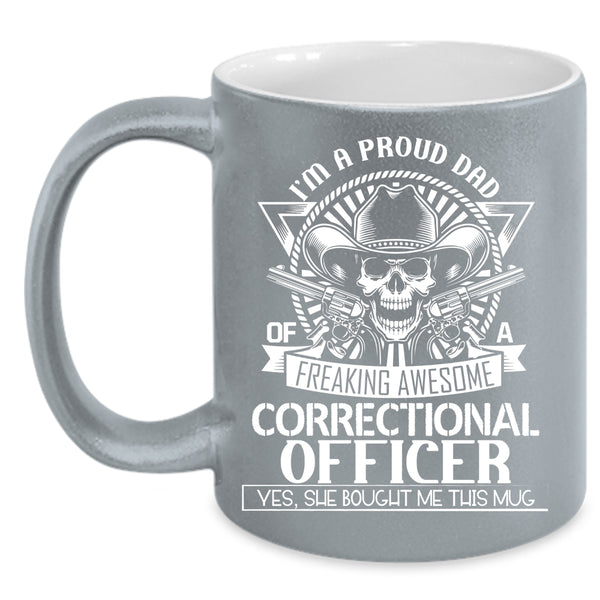 I'm A Proud Dad Of A Correctional Officer Coffee Mug, Awesome Correctional Officer Coffee Cup