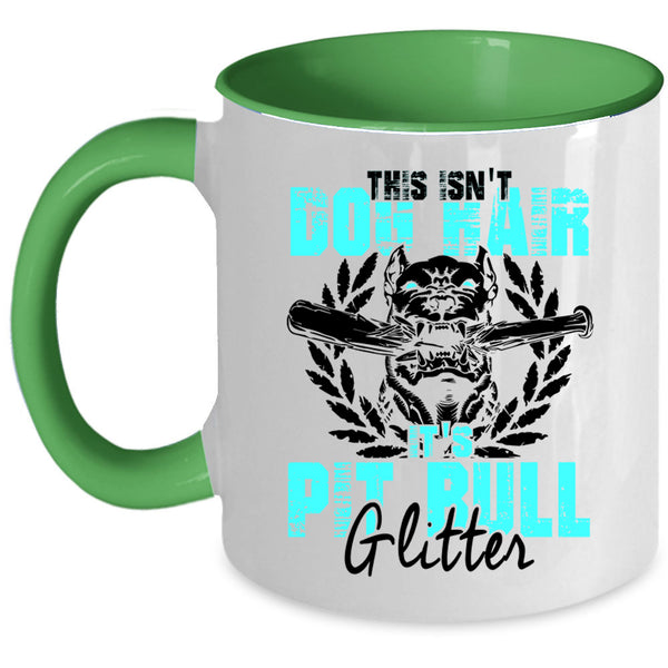 It's Pit Bull Glitter Coffee Mug, This Isn't Dog Hair Accent Mug