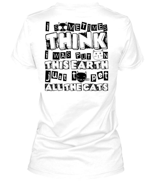 I Was Put On This Earth T Shirt, I Love My Cat T Shirt