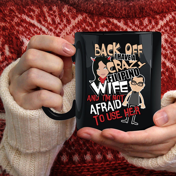 I Have A Crazy Filipino Wife Coffee Mug, I Love My Wife Coffee Cup
