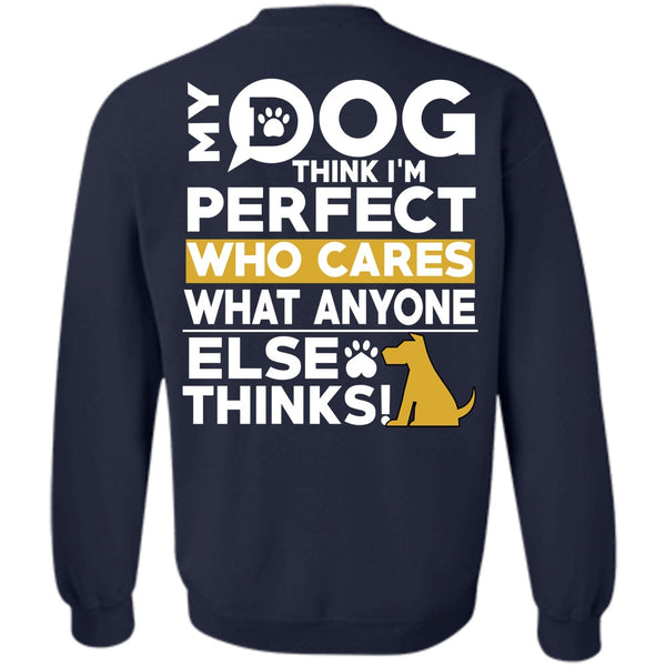 Who Cares What Anyone Else Thinks T Shirt, I Love My Dog Sweatshirt