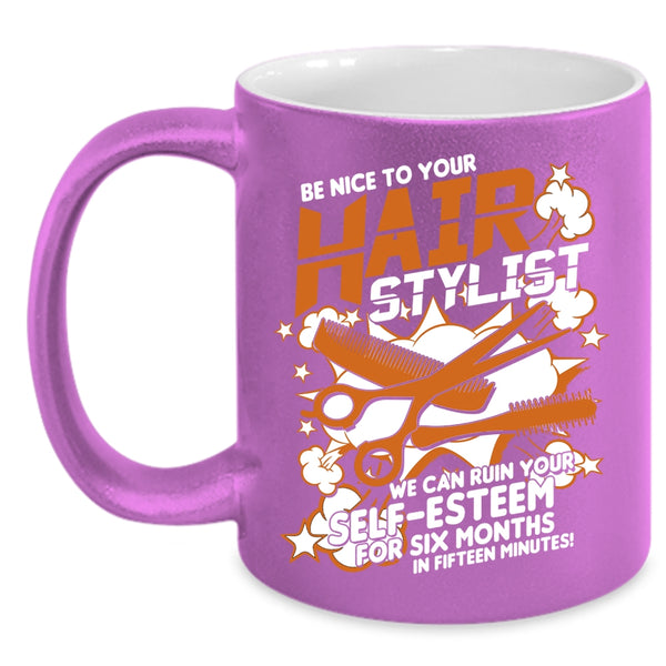Be Nice To Your Hairstylist Coffee Mug, Awesome Hairstylist Coffee Cup