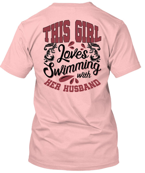 This Girl Loves Swimming With Her Husband T Shirt, I Love Swimming T Shirt