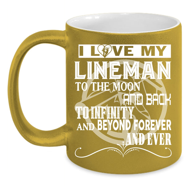 I Love My Lineman To The Moon And Back Coffee Mug, Cute Lineman Coffee Cup