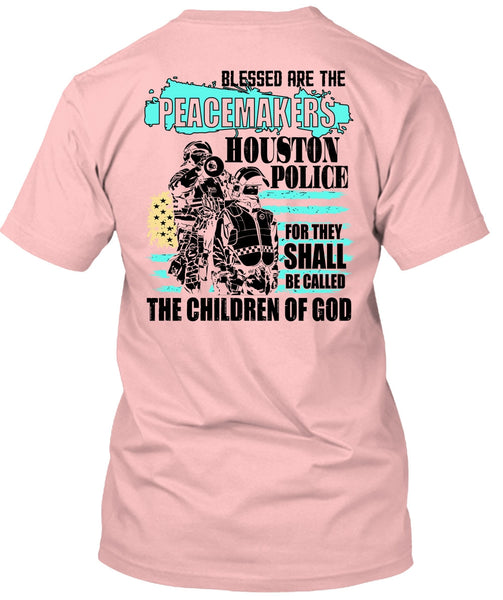 They Shall Be Called The Children Of God T Shirt, I Love Police T Shirt