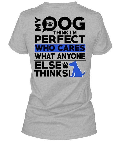 My Dog Think T Shirt, I Love My Dog T Shirt