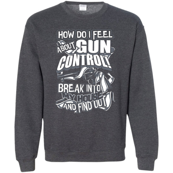 Break Into My House T Shirt, Coolest Shooter Sweatshirt