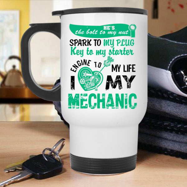 Cute Gift For My Wife Travel Mug, I Love My Mechanic Mug