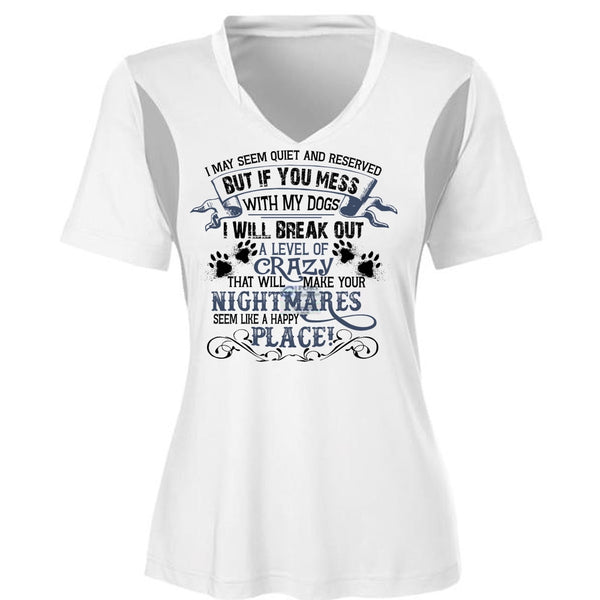 If You Mess With My Dogs I Will Break Out A Level Of Crazy T Shirt, Favorite T Shirt