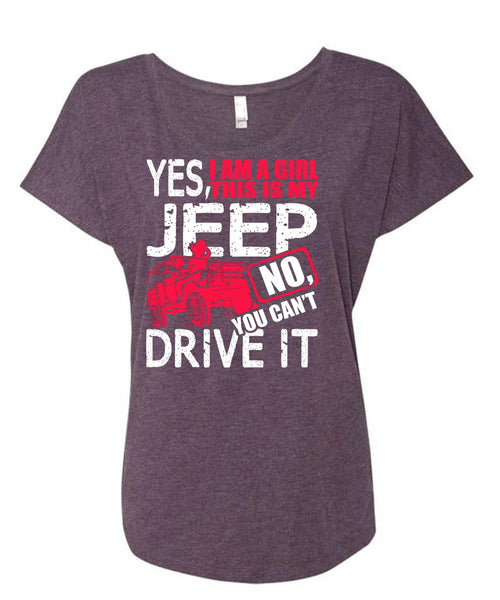I Am A Girl This Is My Jeep T Shirt, You Can't Driver It T Shirt, Cool Shirt (Ladies' Triblend Dolman Sleeve)