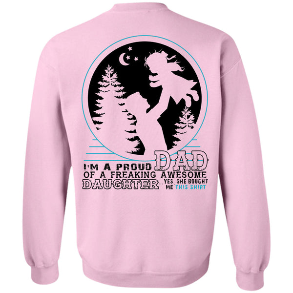 Being A Father T Shirt, I'm A Proud Dad Of A Freaking Awesome Daughter Sweatshirt