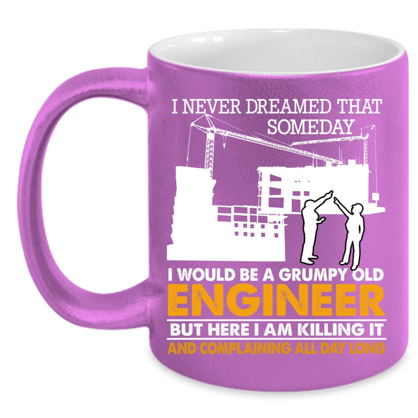 I Would Be A Grumpy Old Engineer Coffee Mug, Grumpy Old Engineer Coffee Cup