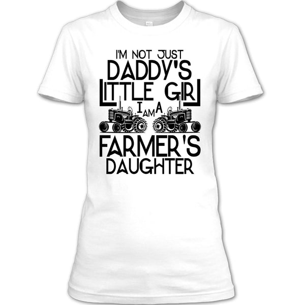 I'm Not Just A Daddy's Girl T Shirt, Coolest Farmer's Daugther T Shirt