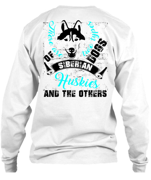 There Are Two Types Dogs Siberian Huskies T Shirt, I Love My Dog T Shirt