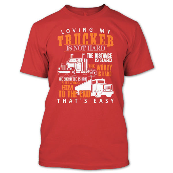 Loving My Trucker T Shirt, Gift For Trucker T Shirt