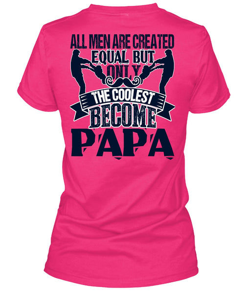 Only The Coolest Become Papa T Shirt, I Love Papa T Shirt