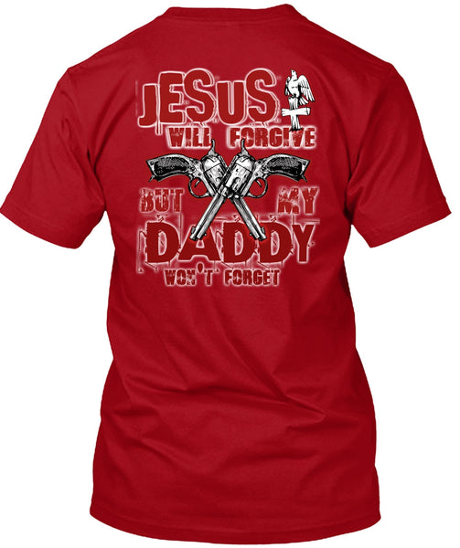 Jesus Will Forgive T Shirt, My Dad Won't Forget T Shirt