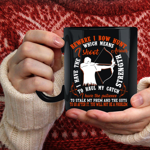 Beware I Bow Hunt Coffee Mug, Cool Gift For Bowhunter Coffee Cup