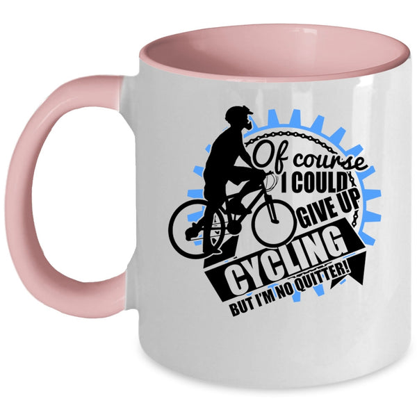 Cool Cycling Coffee Mug, I Could Give Up Cycling Accent Mug