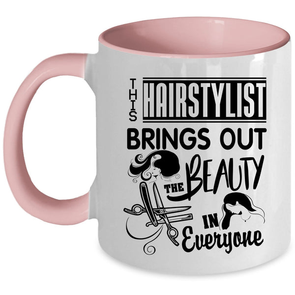 Cute Coffee Mug, This Hairstylist Brings Out The Beauty Accent Mug