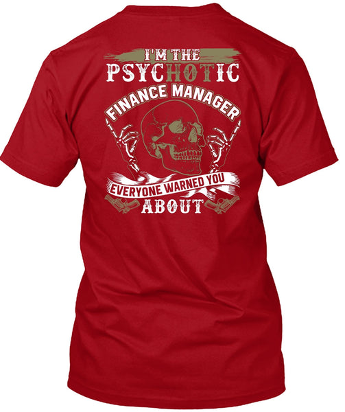 I'm The Psychotic Finance Manager T Shirt, Being A Manager T Shirt