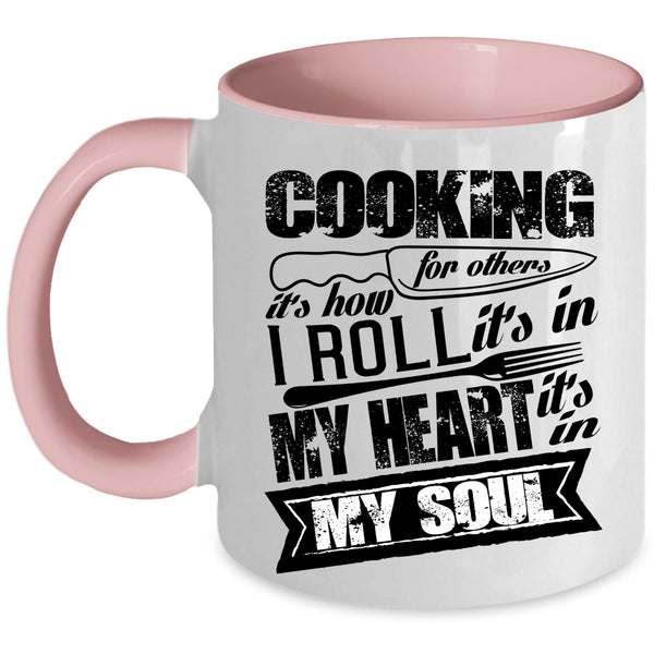It's In My Heart It's In My Soul Coffee Mug, Cooking For Others Accent Mug