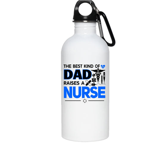 The Best Kind Of Dad Raises A Nurse 20 oz Stainless Steel Bottle,Cool Dad Outdoor Sports Water Bottle