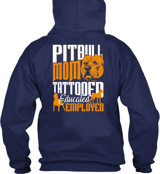 Pit Bull Mom Tattooed Educated Employed T Shirt, My Pets T Shirt