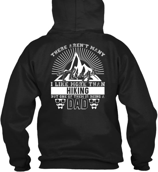 I Like More Than Hiking T Shirt, Being A Dad T Shirt