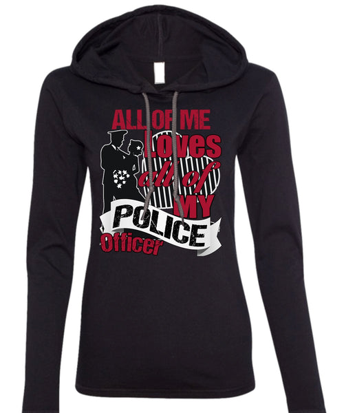 My Police Officer T Shirt, Being A Police T Shirt (Anvil Ladies Ringspun Hooded)