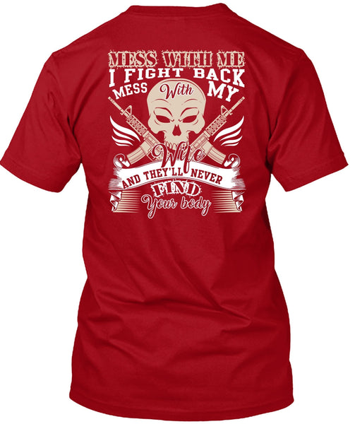 I Fight Back Mess With My Wife T Shirt, Find Your Body T Shirt
