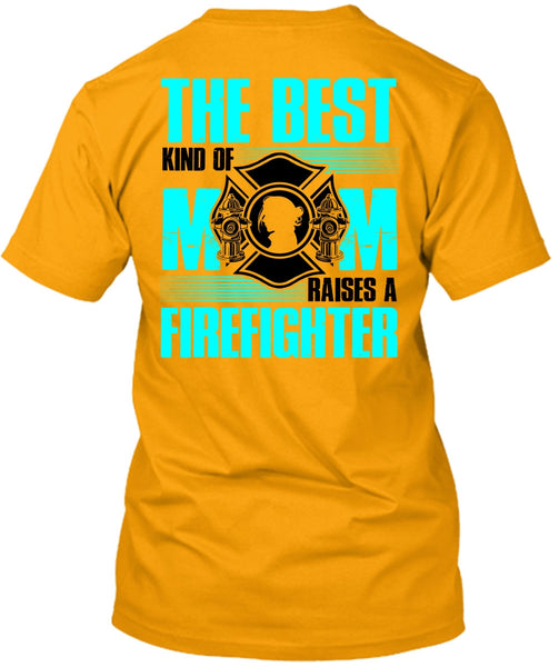 The Best Kind Of Mom T Shirt, I Love Firefighter T Shirt