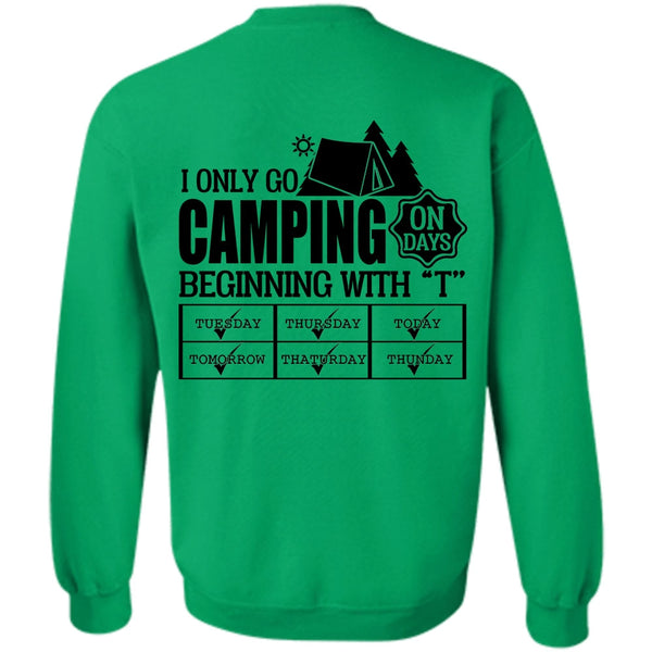 Being A Camper T Shirt, I Only Go Camping On Days Sweatshirt