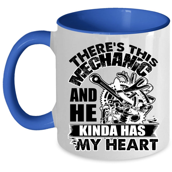 Cute Mechanics Coffee Mug, This Mechanic Kinda Has My Heart Accent Mug