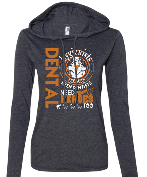 Being A Dental Hygienists T Shirt, Calls Me A Doctor T Shirt (Anvil Ladies Ringspun Hooded)