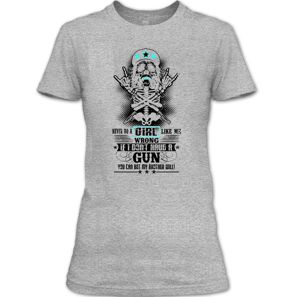 Never Do A Girl Like Me T Shirt, Gift For Daughter T Shirt