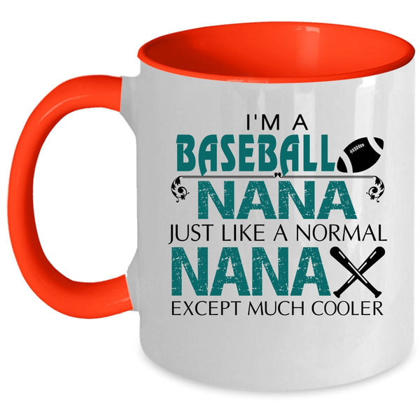 Cute Gift For Baseball Nana Coffee Mug, I'm A Baseball Nana Accent Mug