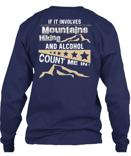 If It Involves Mountains Hiking T Shirt, Alcohol Count Me In T Shirt
