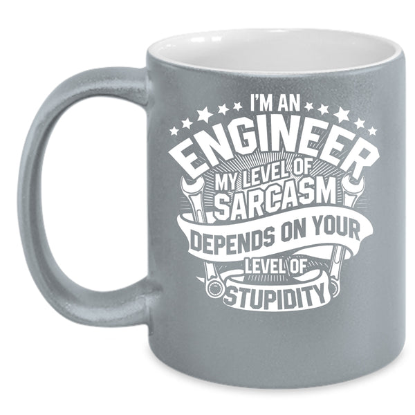 I'm An Engineer Coffee Mug, Cute Gift For Engineer Coffee Cup