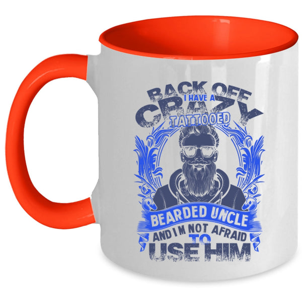 Awesome Uncle Coffee Mug, I Have A Crazy Tattooed Bearded Uncle Accent Mug