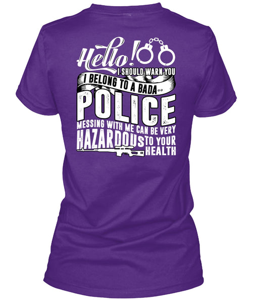 I Belong To A Police T Shirt, Being A Police T Shirt