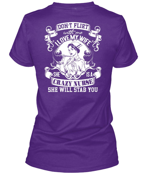 I Love My Wife T Shirt, She Is A Crazy Nurse T Shirt