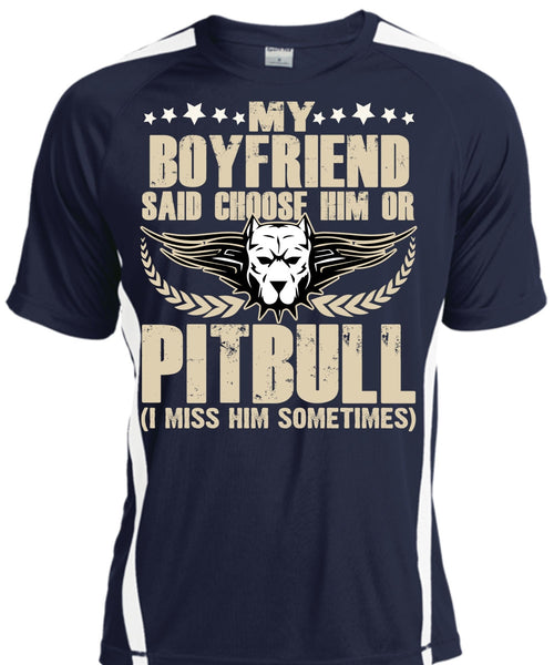My Boyfriend Said Choose Him Or Pit Bull T Shirt, My Favorite T Shirt, Cool Shirt