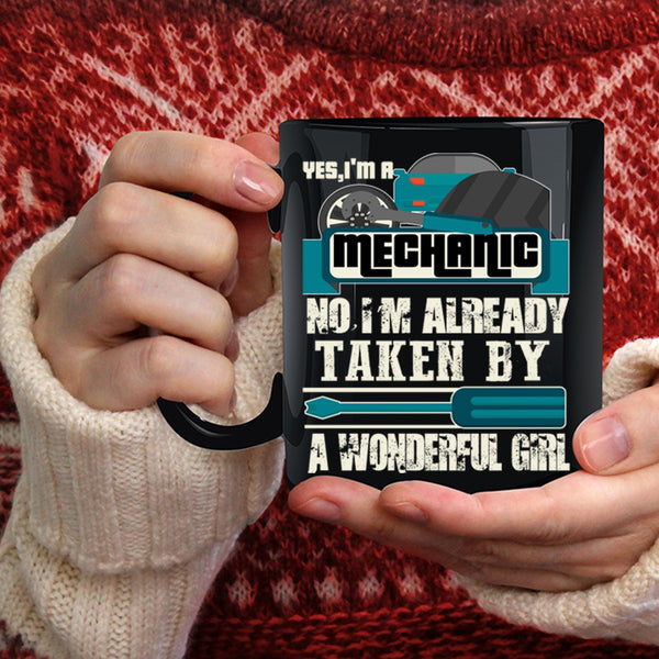 I'm A Mechanic Coffee Mug, Taken By A Wonder Girl Coffee Cup