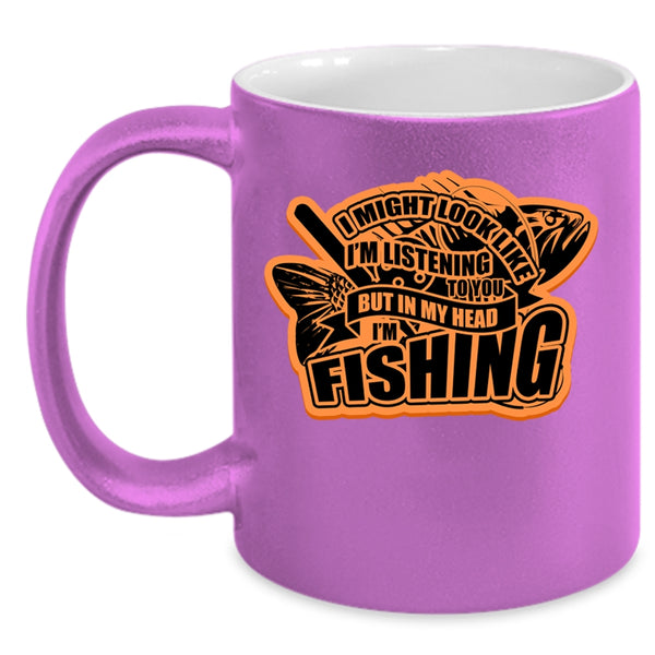 Funny Gift For Fisher Coffee Mug, In My Head I'm Fishing Accent Mug