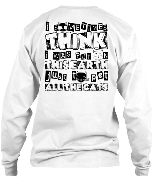 I Was Put On This Earth T Shirt, I Love My Cat T Shirt