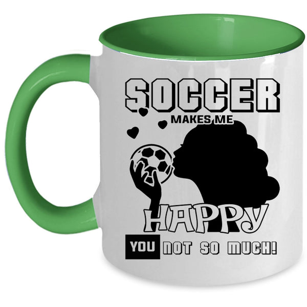 Awesome Soccer Player Coffee Mug, Soccer Makes Me Happy Accent Mug
