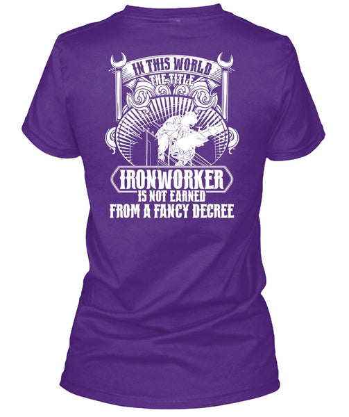 In This World The Title Ironworker T Shirt, Fancy Degree T Shirt