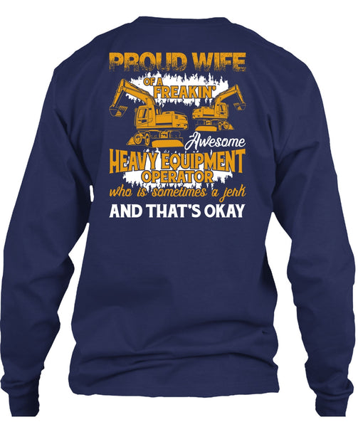 Proud Wife Of A Heavy Equipment Operator T Shirt, Being A Wife T Shirt